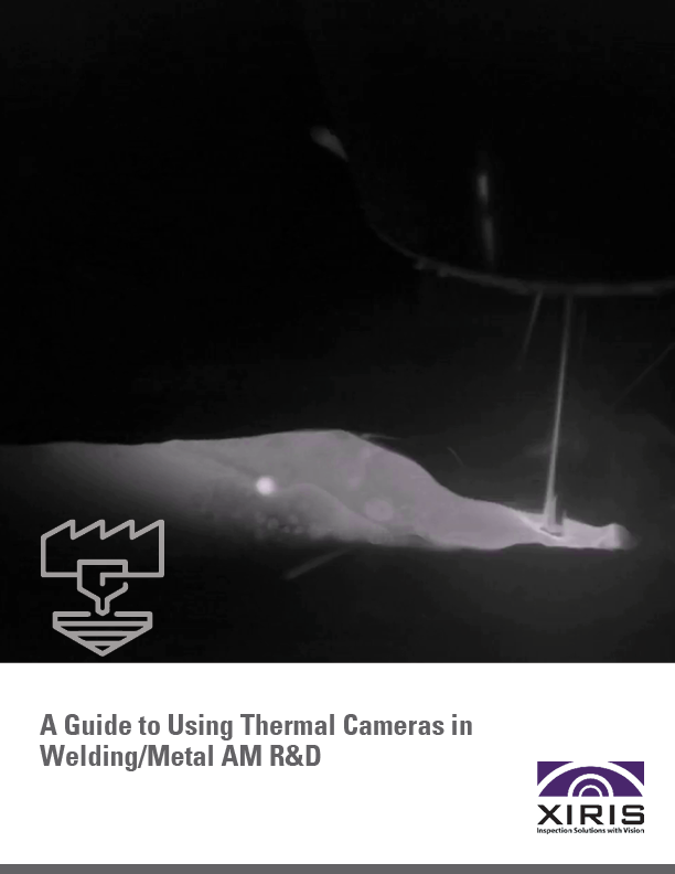 A Guide for Using Thermal Cameras in Welding and Metal AM R&D Cover
