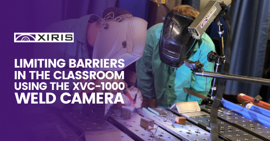 Limiting Barriers in the Classroom Using the XVC-1000 Weld Camera