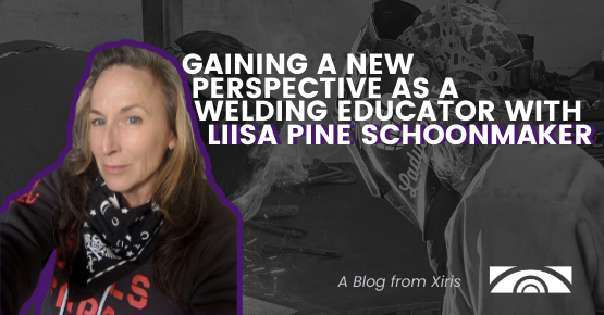 Gaining a New Perspective as a Welding Educator with Liisa Pine Schoonmaker