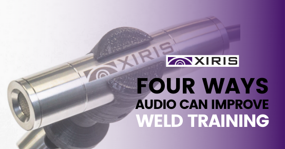 Four ways audio can improve weld training